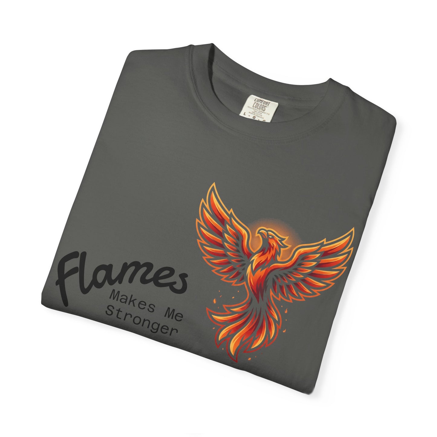 Phoenix Flames Graphic T-Shirt — "Flames Makes Me Stronger" Inspirational Tee