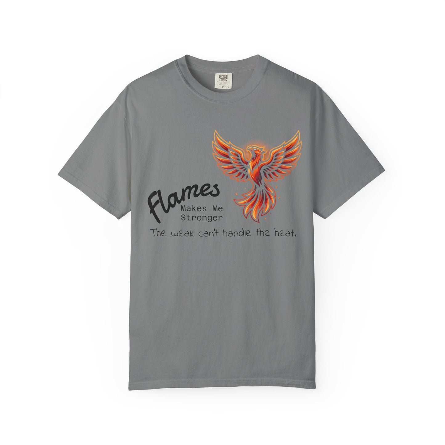 Phoenix Flames Graphic T-Shirt — "Flames Makes Me Stronger" Inspirational Tee